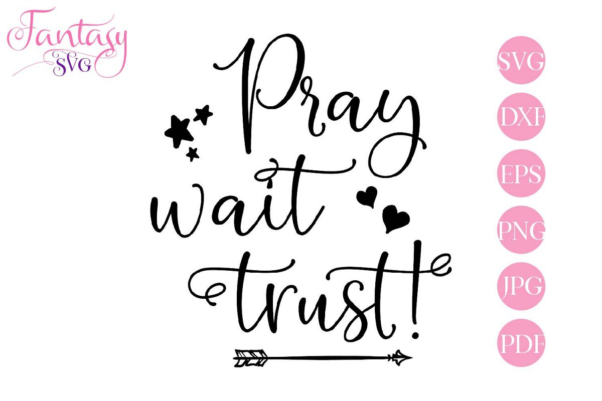 Download Pray wait trust - svg cut file (254064) | SVGs | Design ...