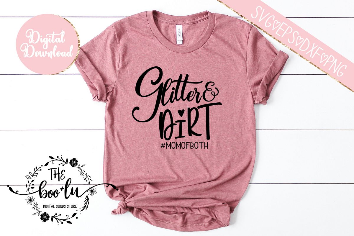 Glitter and Dirt #momofboth SVG DXF PNG EPS Cutting Files example image 1