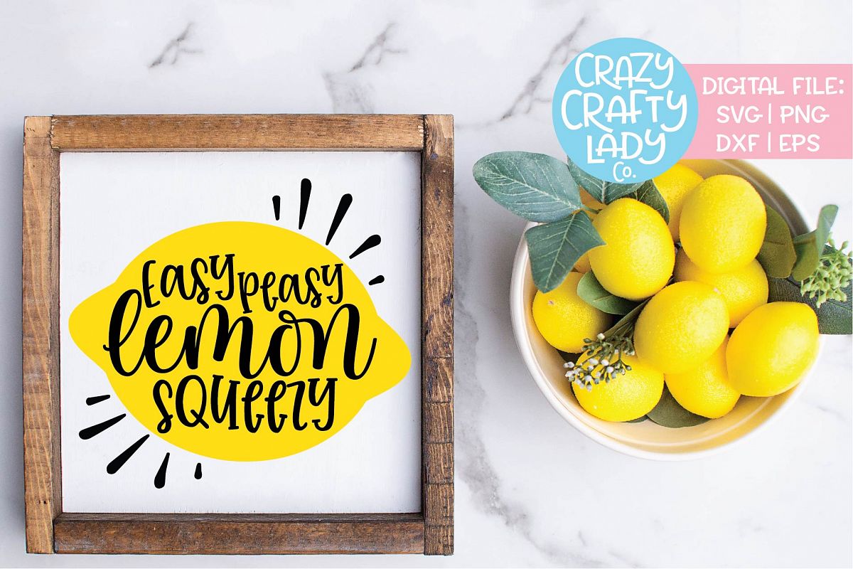 Download Easy Peasy Lemon Squeezy Kitchen SVG DXF EPS PNG Cut File ...