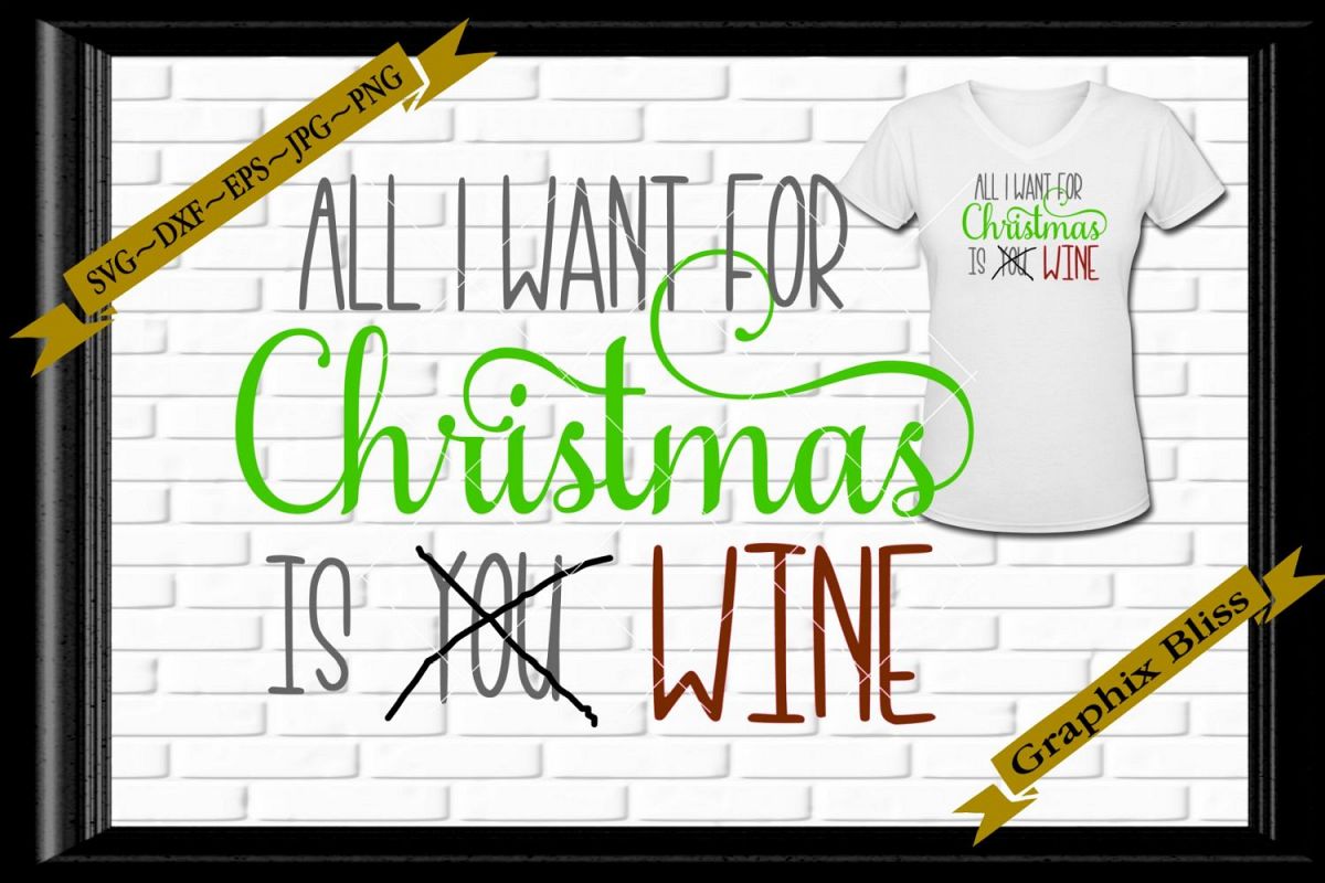 All I Want For Christmas Is You Wine SVG EPS Download example image 1