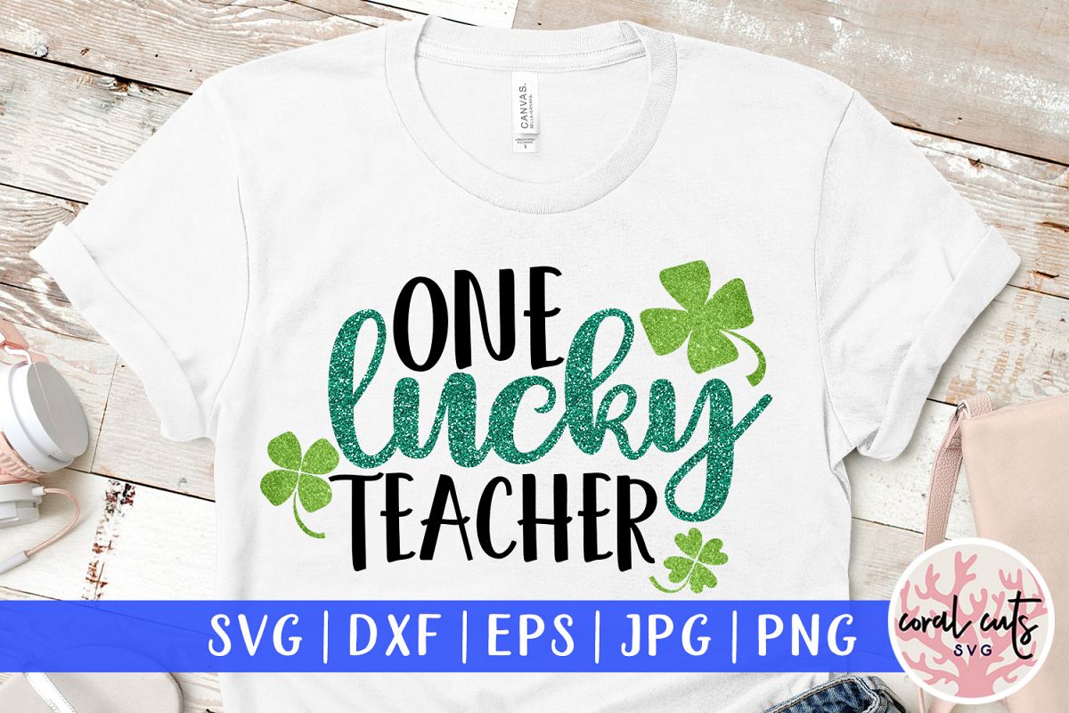One lucky teacher - St. Patrick's Day SVG EPS DXF PNG example image 1