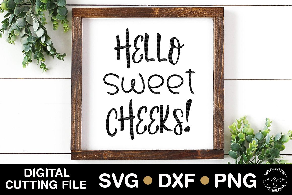 Download Hello Sweet Cheeks (120372) | SVGs | Design Bundles