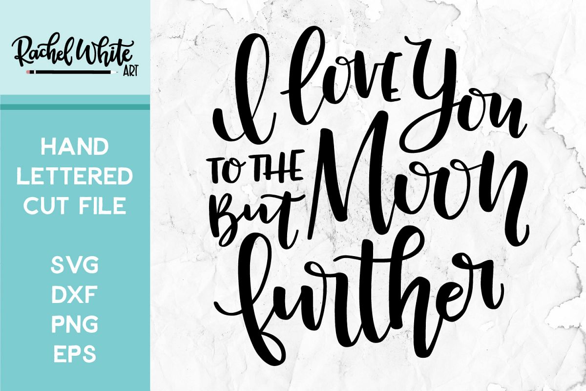 Cut Files, I Love You to the Moon But Further SVG example image 1