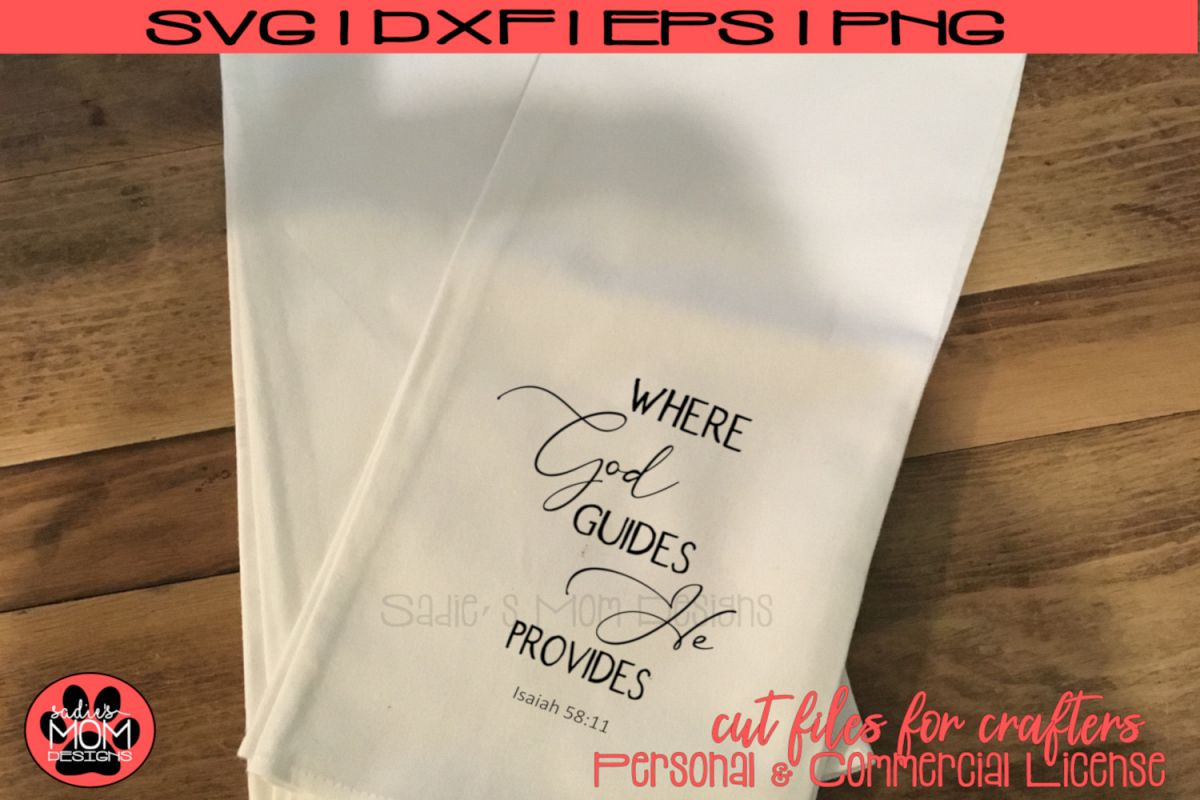 Where God Guides He Provides - Isaiah 58 11 | SVG Cut File example image 1