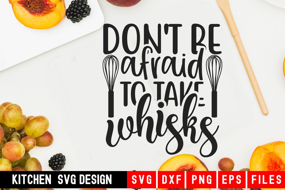 Don't Be Afraid To Take Whisks|kitchen svg|kitchen towel svg example image 1