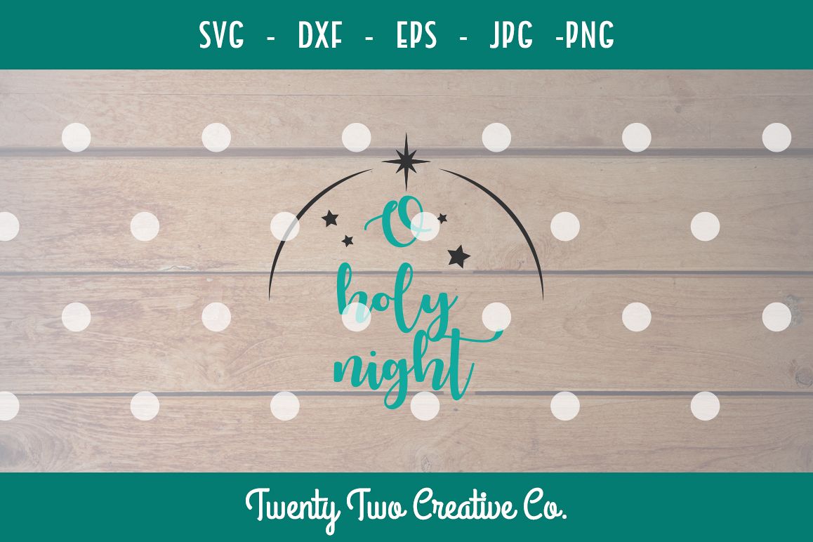 O Holy Night SVG - Christmas SVG, DXF, PNG, EPS, JPG example image 1