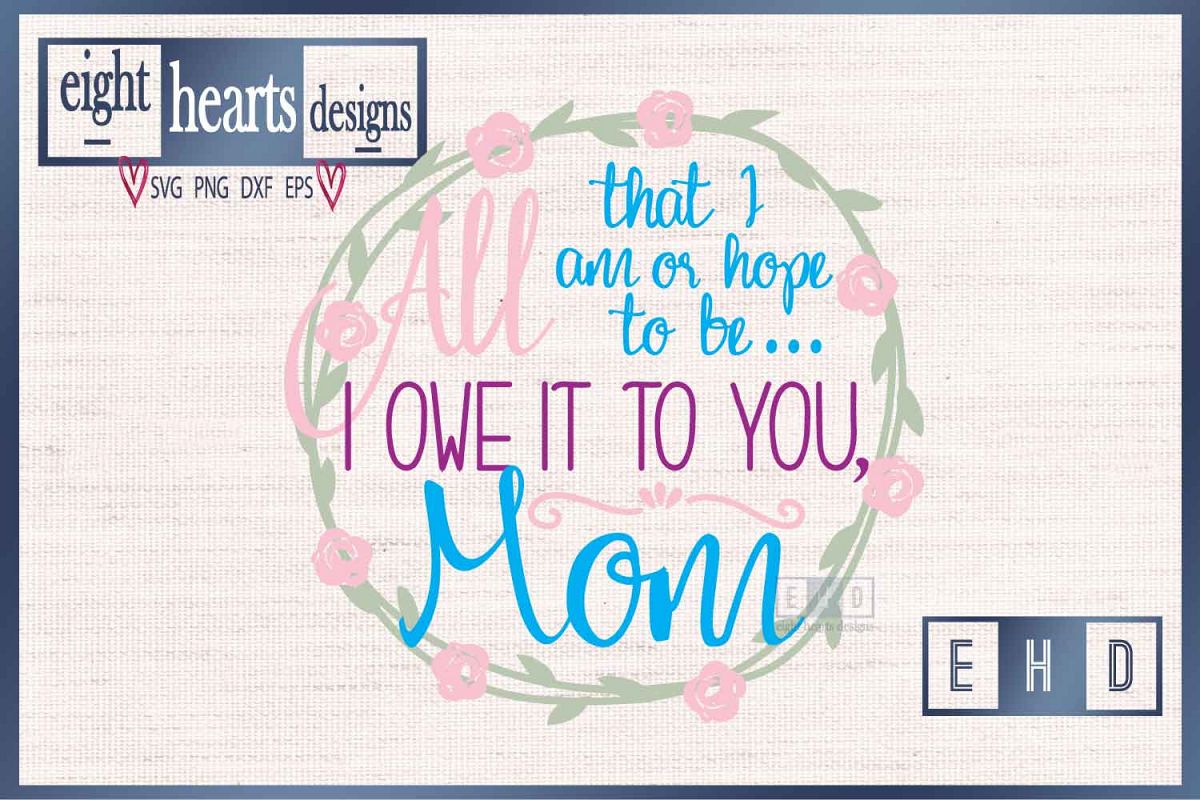All that I am, Mother SVG PNG EPS DXF - Great quality Cut example image 1