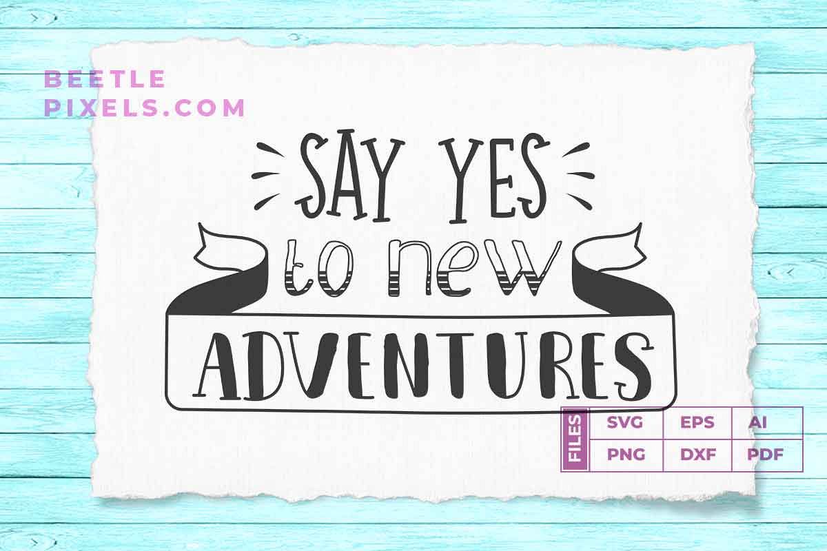 say yes to new adventure quotes example image 1