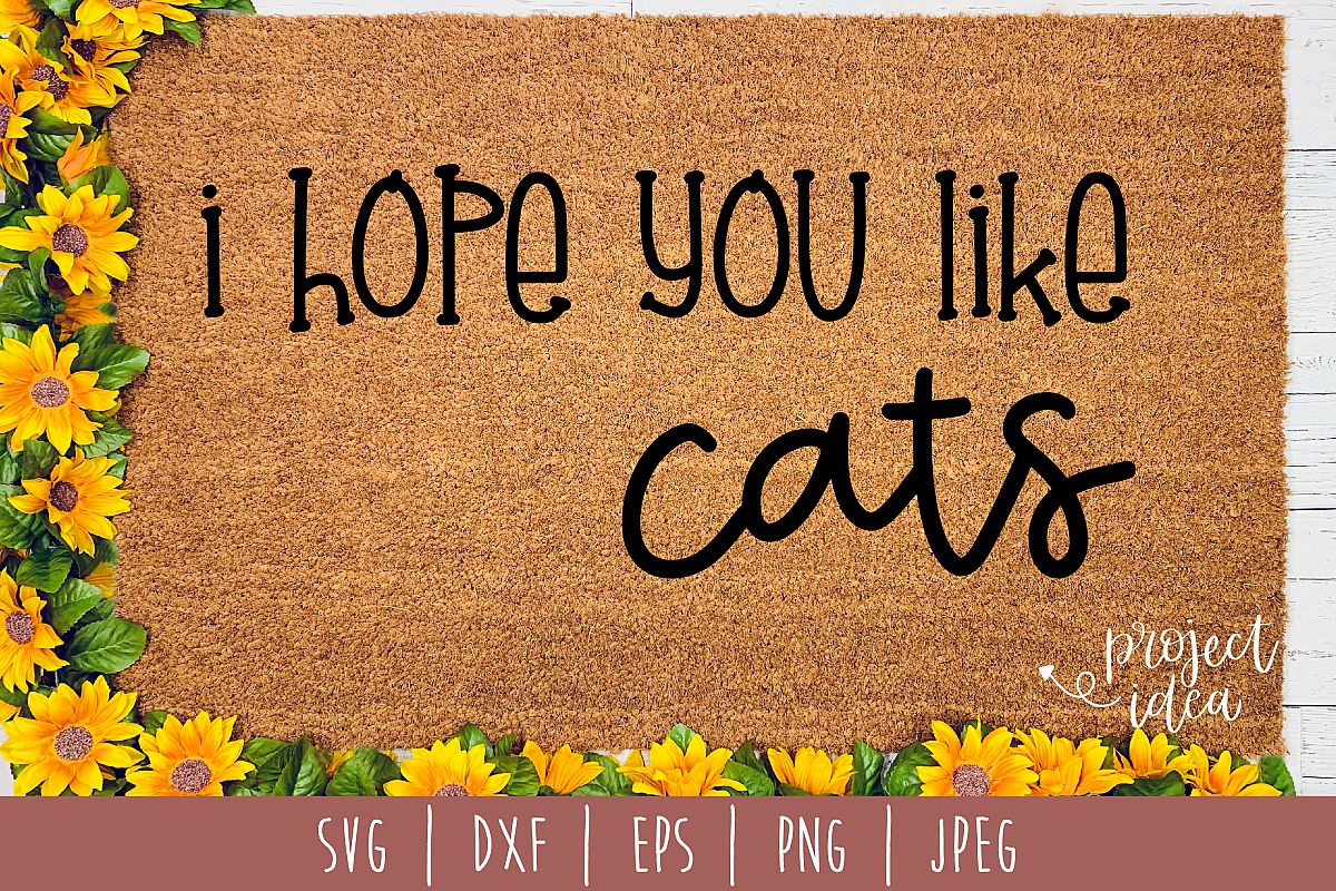 I Hope You Like Cats Doormat SVG, DXF, EPS, PNG JPEG example image 1
