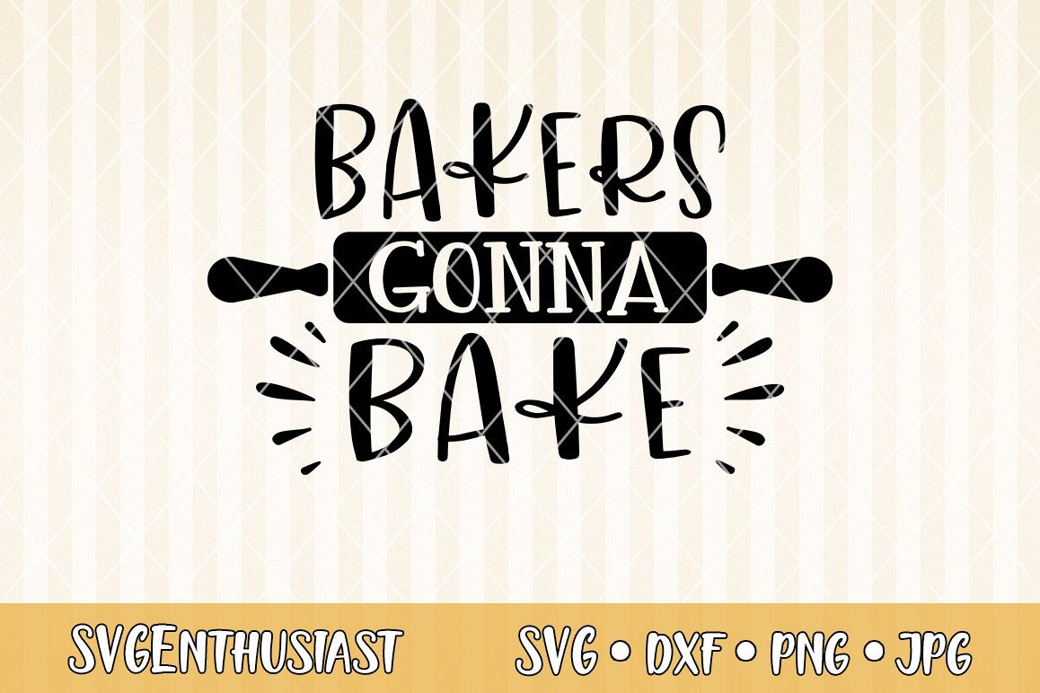 Bakers gonna bake SVG cut file (405739) | SVGs | Design Bundles