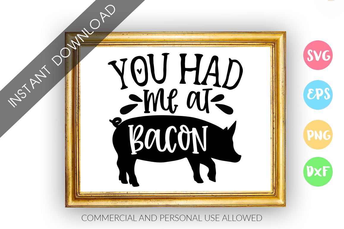 You had me at bacon SVG Design example image 1