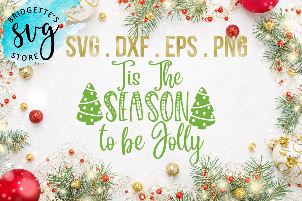 Tis the Season to be Jolly SVG DXF PNG EPS Cut File example image 1