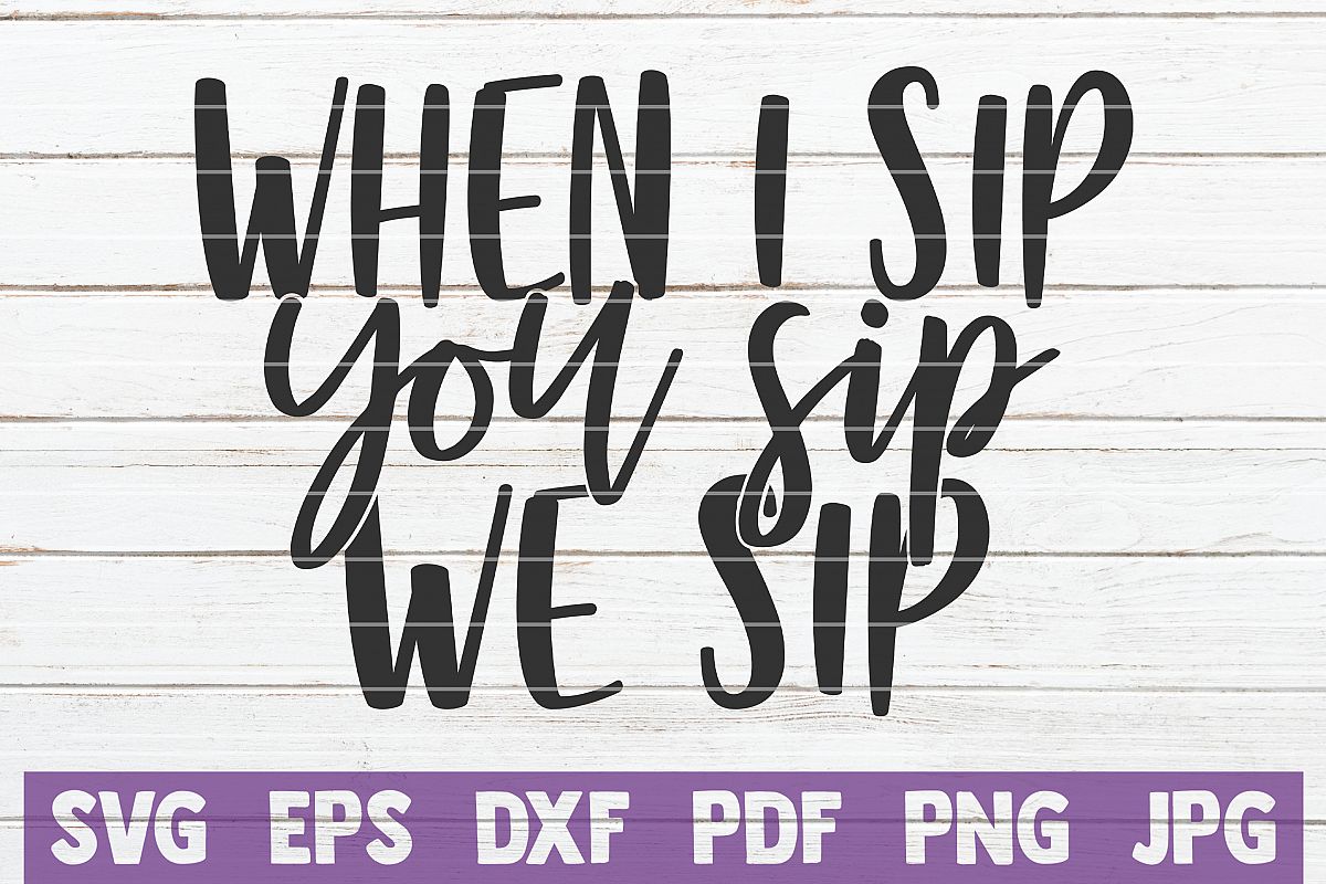 When I Sip You Sip We Sip example image 1