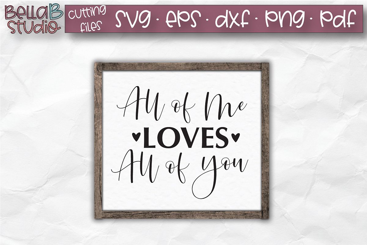 Wedding Sign SVG, All of Me Loves All of You SVG File example image 1