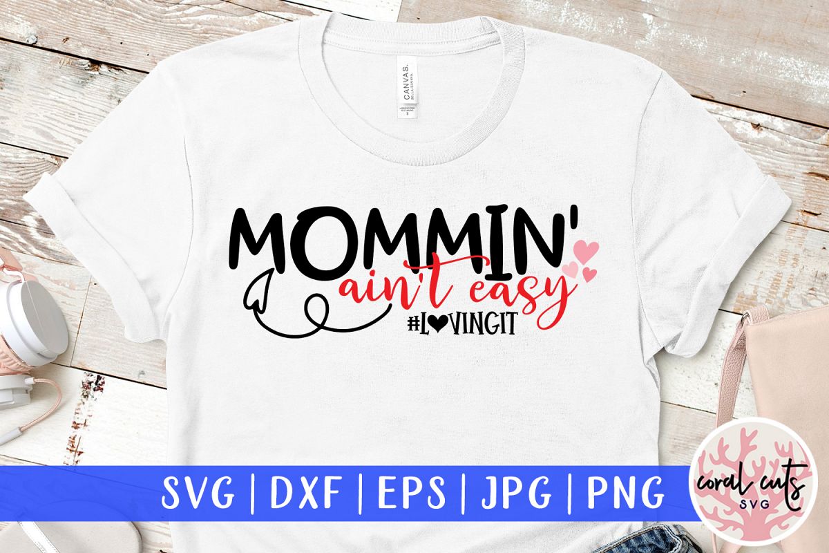 Mommin ain't easy loving it - Mother SVG EPS DXF PNG File example image 1