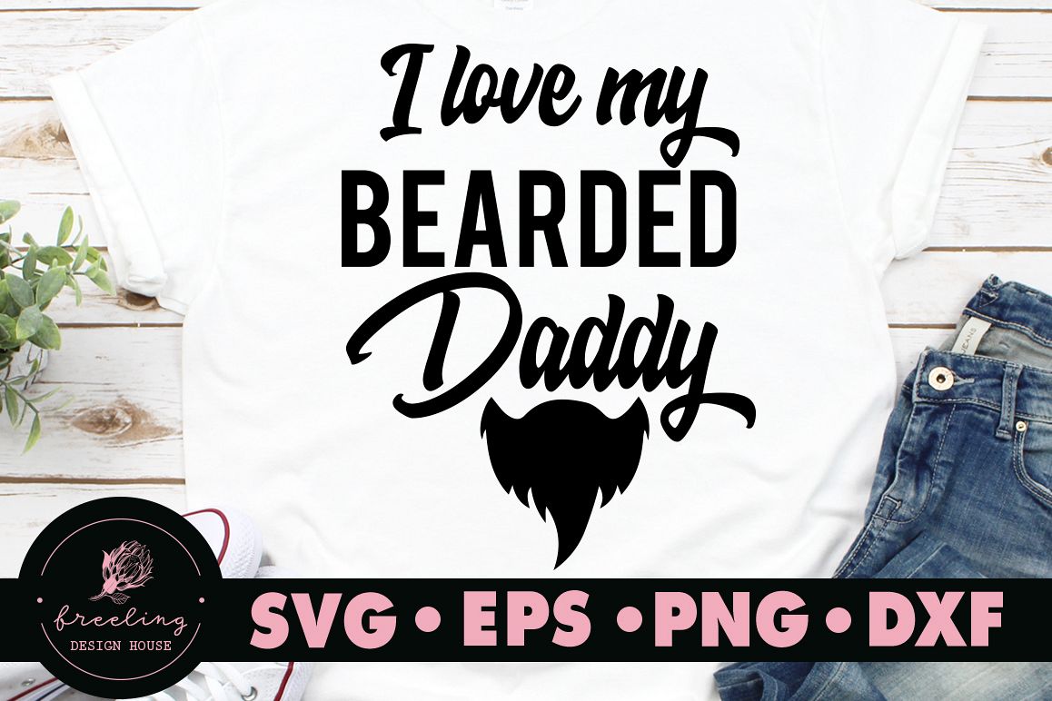 Father's day I love my bearded Daddy SVG example image 1