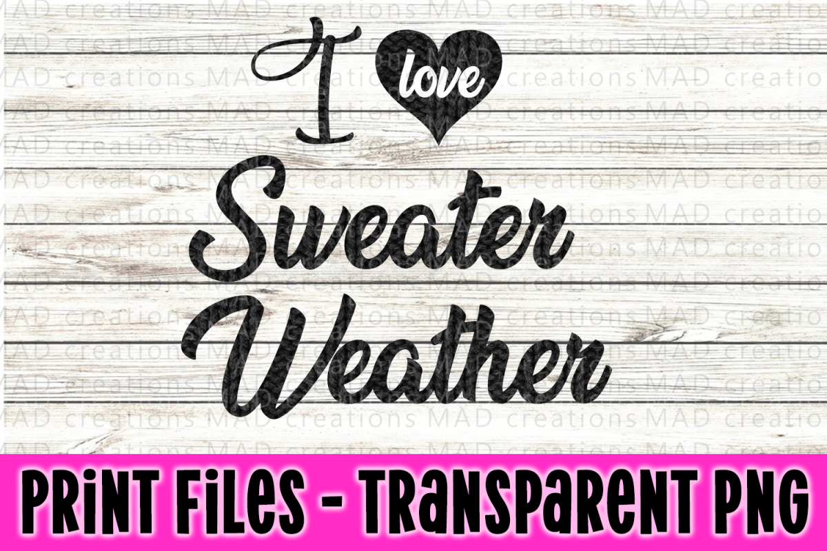 I Heart Sweater Weather - Print File example image 1