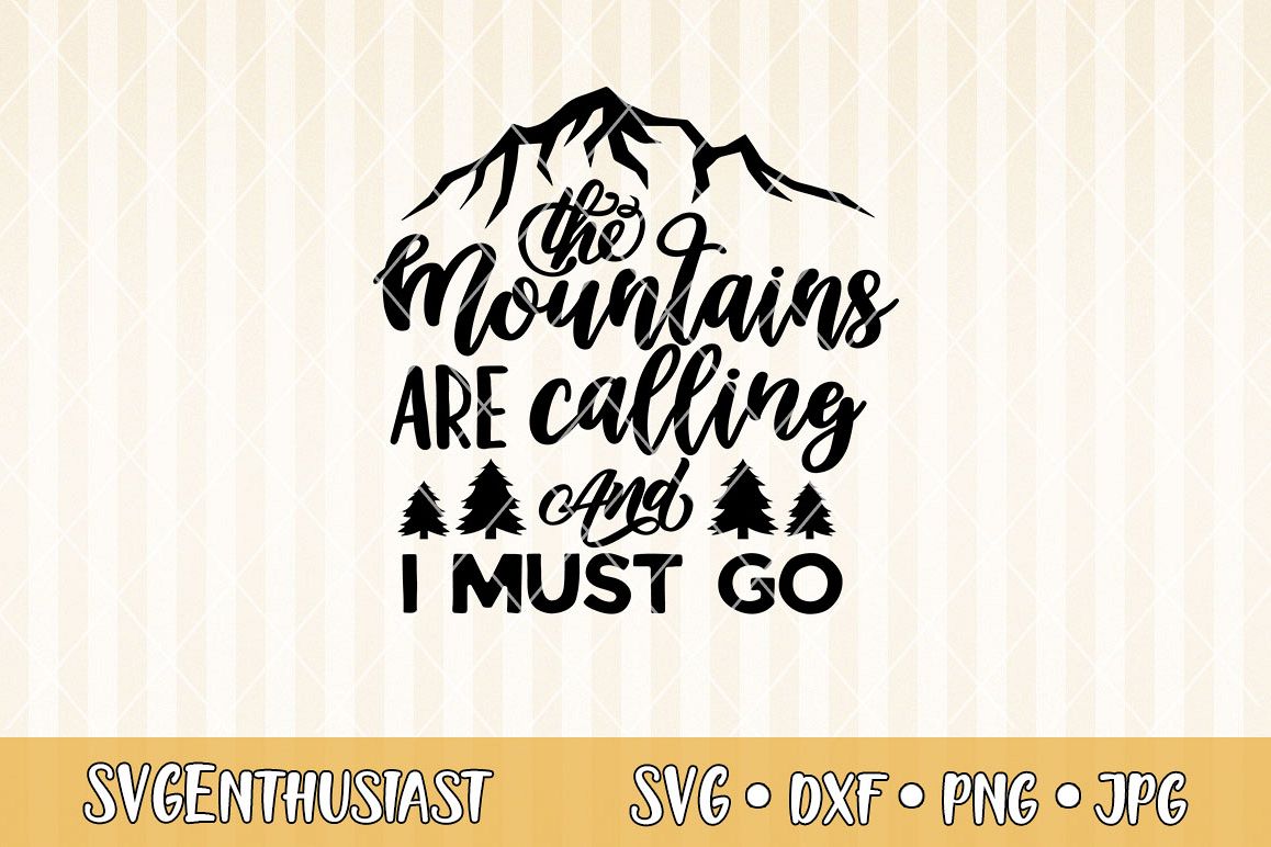 The mountains are calling and i must go SVG cut file (297928) | SVGs
