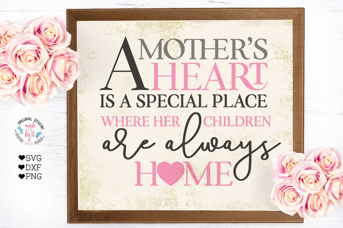 Download Mother's Day SVG - A mother's Heart is a special place