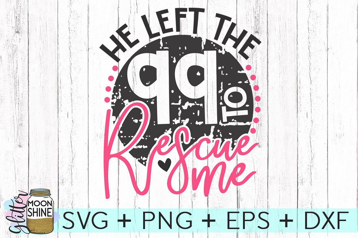 He Left The 99 SVG DXF PNG EPS Cutting Files