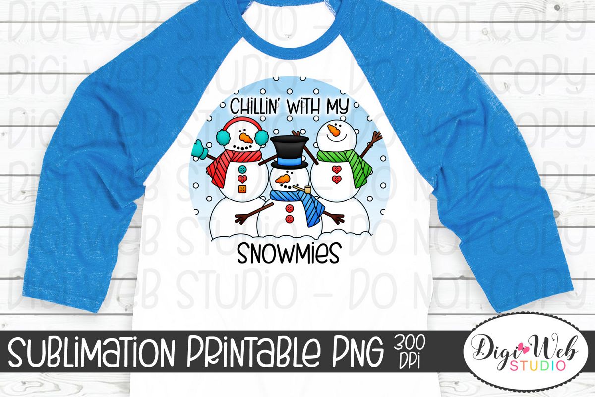 Crafters Sublimation Printable - Chillin' With My Snowmies example image 1