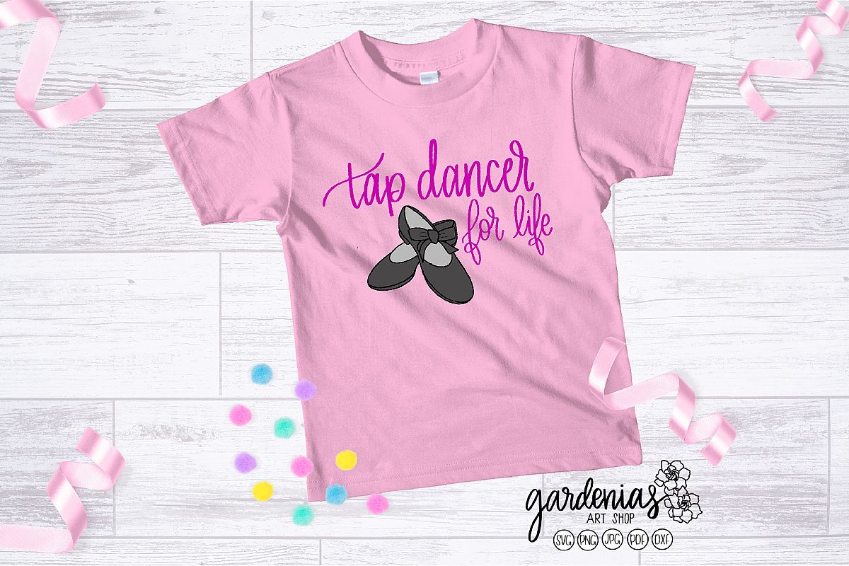 Tap Dancer for Life SVG Tap Shoes Cut File Clogging Shoe