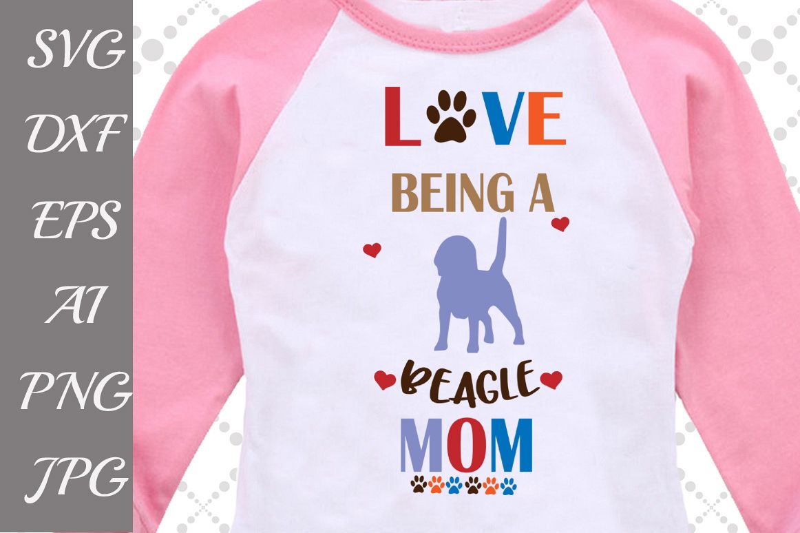 Love being a beagle Mom Svg example image 1