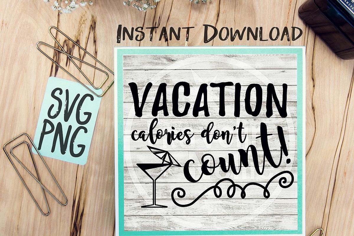 Vacation Calories Don't Count SVG Image Design for Vinyl Cutters Print DIY Shirt Design Cruise Vacation Anchor Brother Cricut Cameo Cutout example image 1