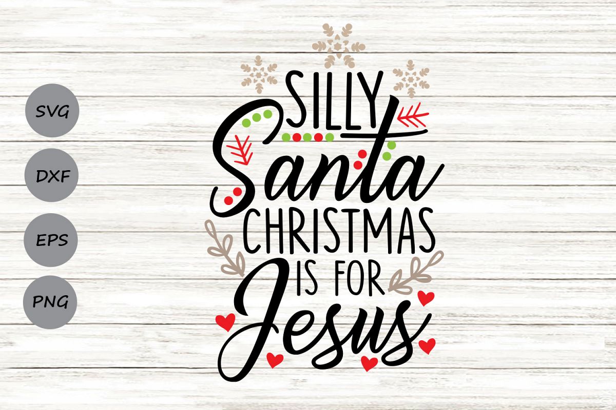Silly Santa Christmas Is For Jesus Svg, Christmas Svg. example image 1