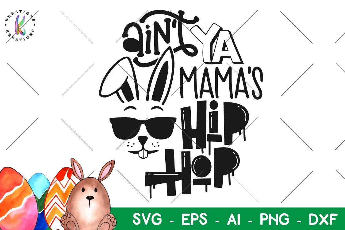 Download Easter svg Ain't Ya Mama's Hip Hop svg Bunny sunglasses ...