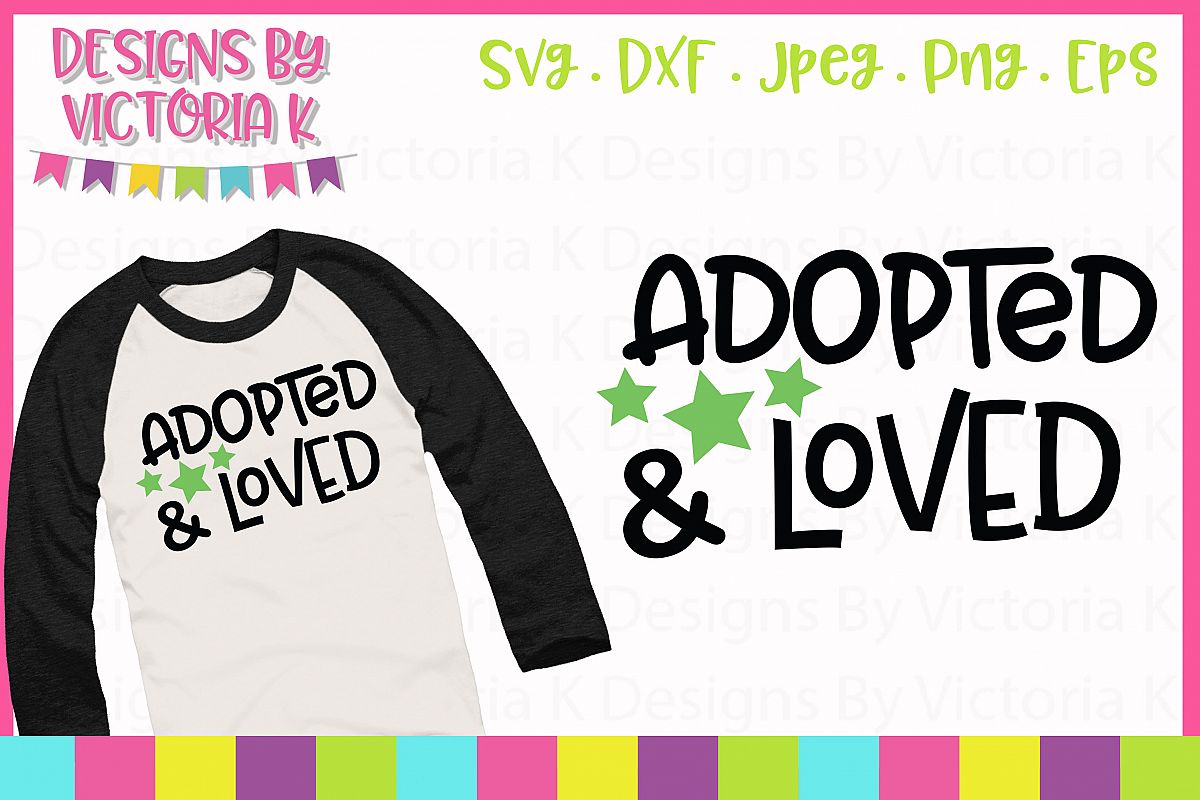 Adopted and Loved, SVG, DXF, PNG example image 1