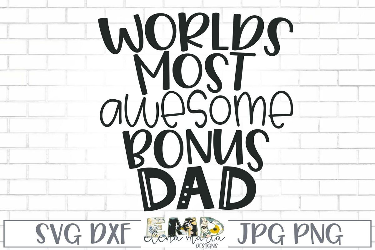 240+ Best Bonus Dad Ever Svg - Free SVG Cut Files | SVGly for Crafts