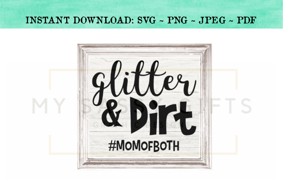 Glitter and Dirt For Mom Of Both SVG example image 1
