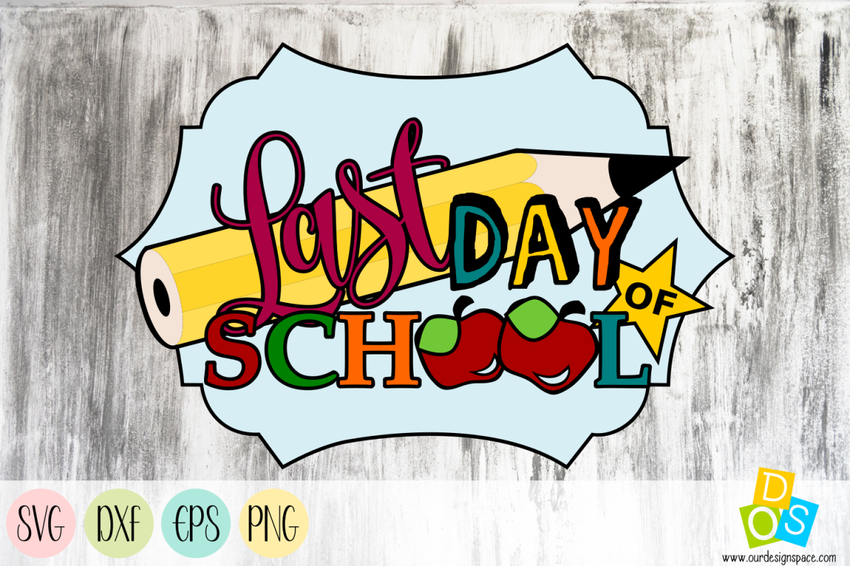 Last Day Of School SVG, DXF, EPS, and PNG file example image 1