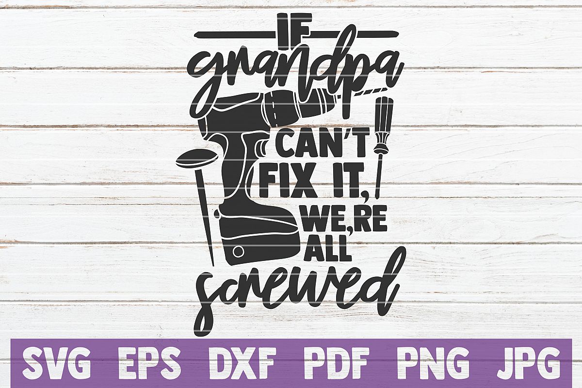 If Grandpa Can't Fix It We're All Screwed SVG Cut File example image 1