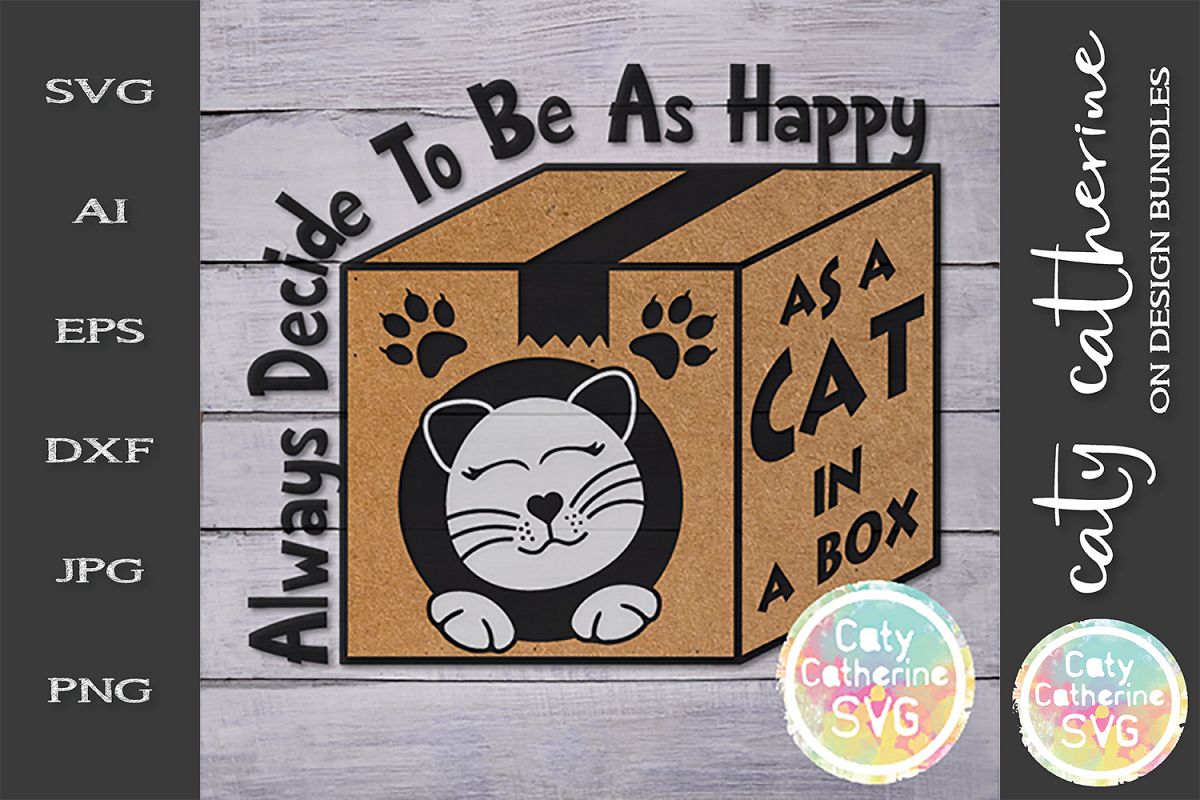Always Decide To Be As Happy As A Cat In A Box SVG example image 1