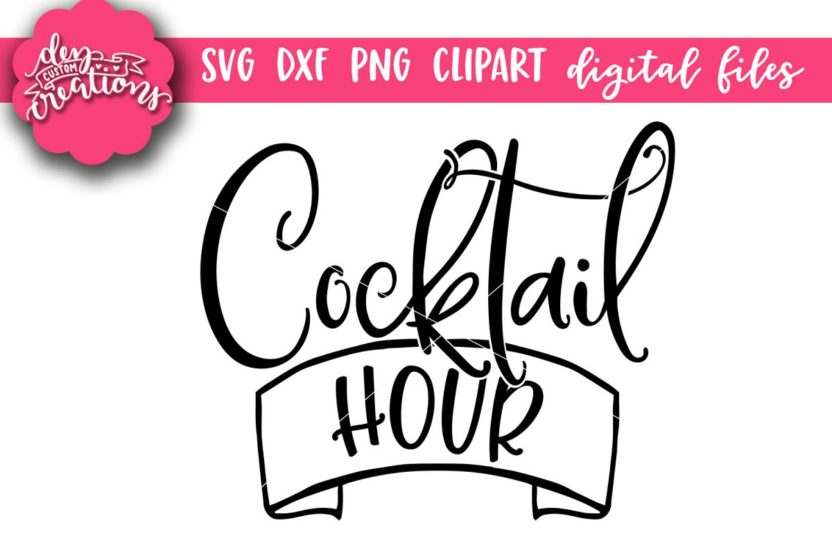 Cocktail Hour - SVG, DXF, PNG - Digital Cut Files example image 1