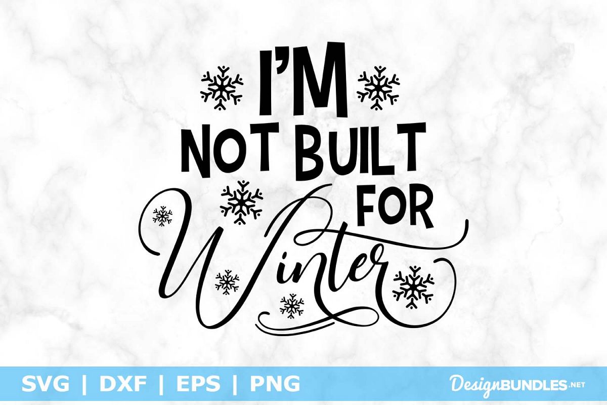 I'm Not Built For Winter SVG File example image 1