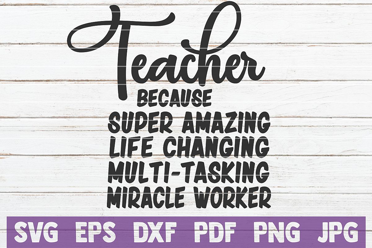 Teacher Because SVG Cut File | commercial use example image 1