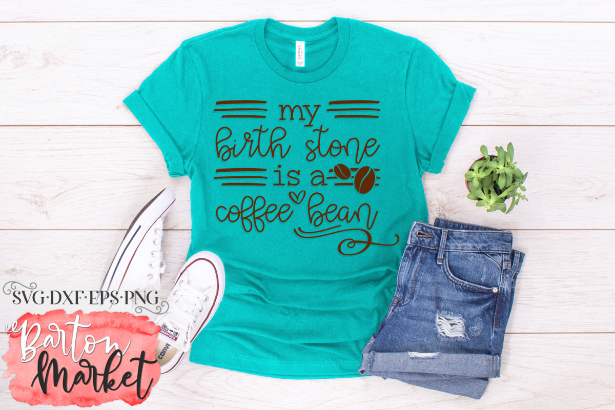 My Birth Stone is a Coffee Bean SVG DXF EPS PNG example image 1