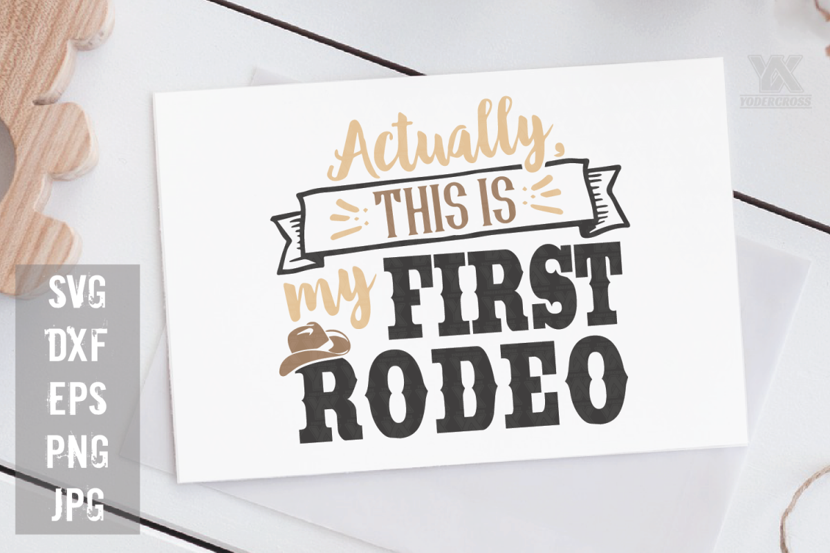 Actually, This is My First Rodeo SVG example image 1