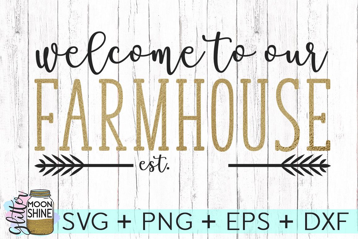 Download Welcome To Our Farmhouse SVG DXF PNG EPS Cutting Files
