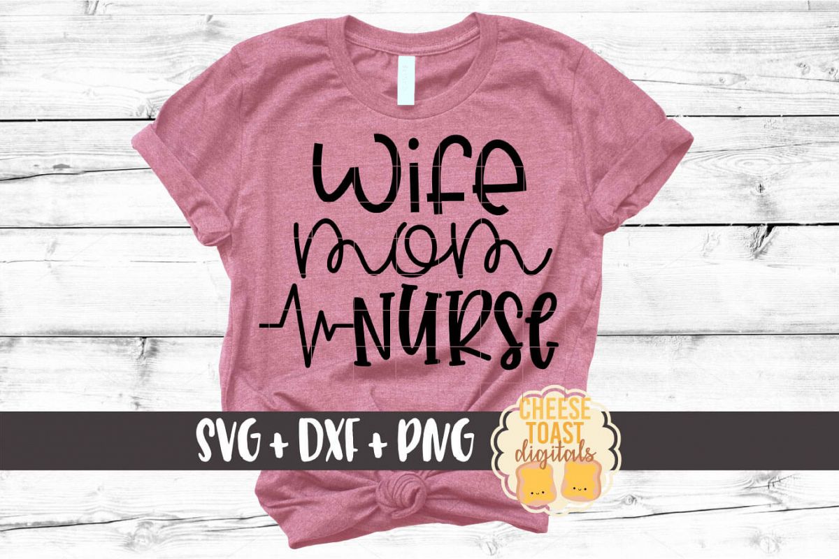 Wife Mom Nurse - Nursing Design SVG PNG DXF Cut Files example image 1