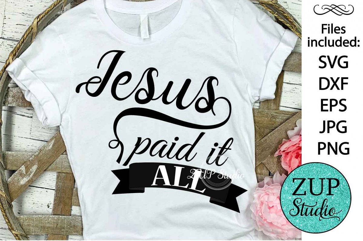Jesus paid it all Digital Cutting files file 50 example image 1