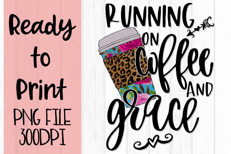 Running on Coffee and Grace Ready to Print example image 1