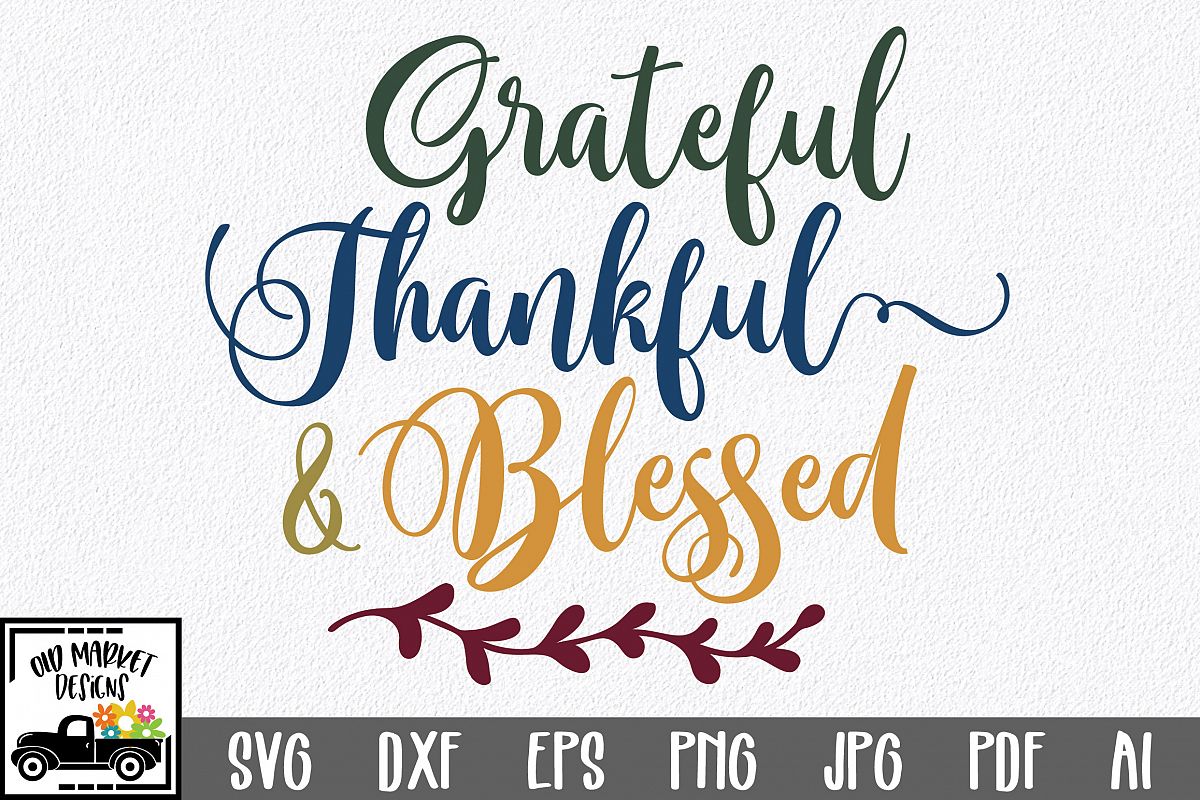 Download Grateful Thankful & Blessed SVG Cut File-Fall Farmhouse ...