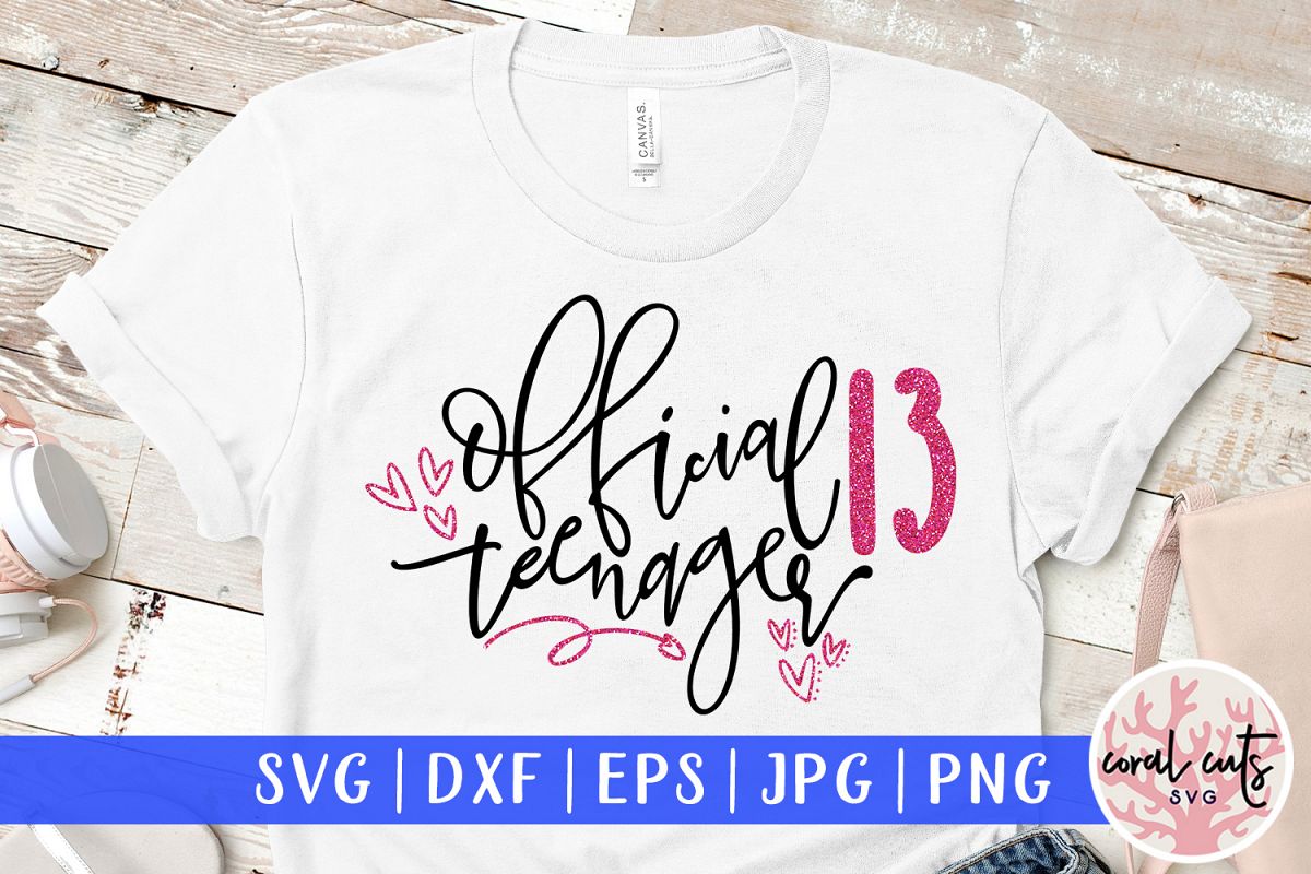 Official Teenager 13 - Birthday SVG EPS DXF PNG Cutting File