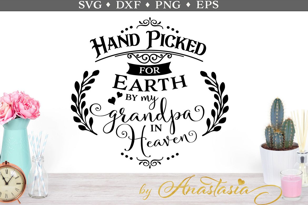 Download Hand picked by my Grandpa in Heaven SVG cut file