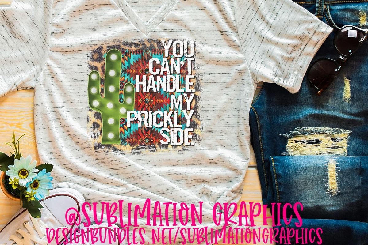 Can't Handle My Prickly Side Sublimation PNG example image 1