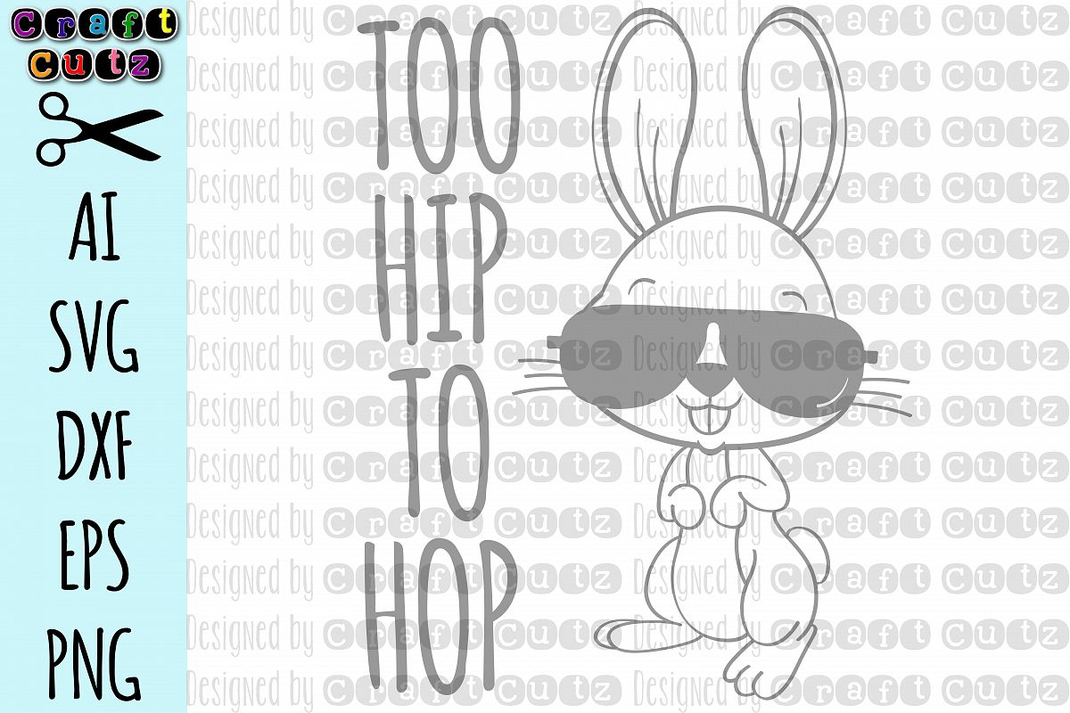 Too Hip To Hop Easter Bunny AI, SVG, DXF, EPS, and PNG example image 1